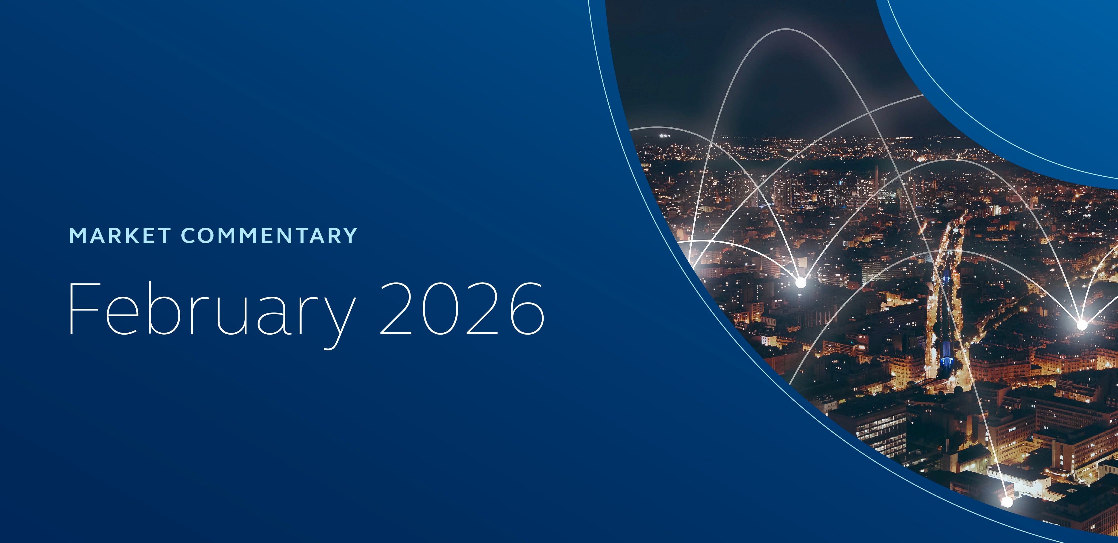 This is our Feb 2026 Market Commentary